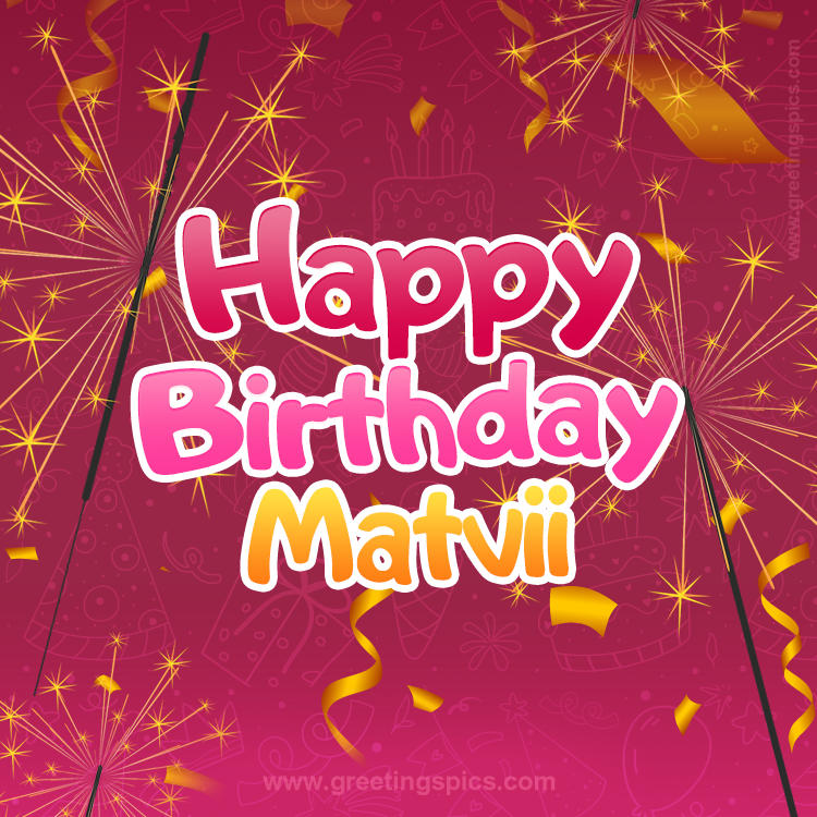 Happy Birthday Matvii Image with sparklers (square shape image)