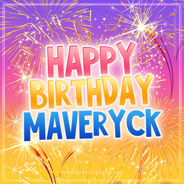 Happy Birthday Maveryck Picture with fireworks (square shape image)