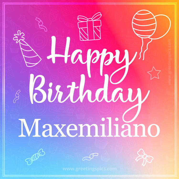 Colorful Happy Birthday Card For Maxemiliano (square shape image)