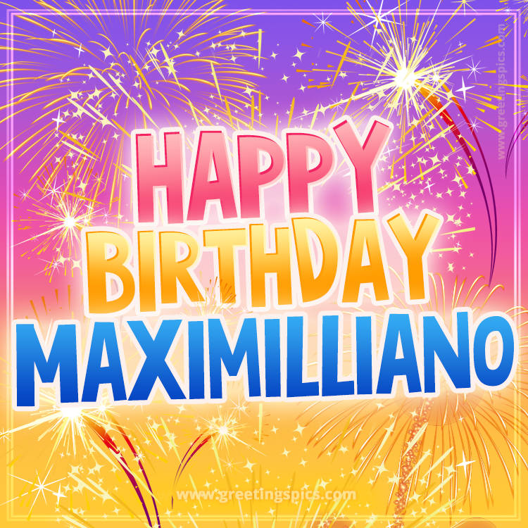 Happy Birthday Maximilliano Picture with fireworks (square shape image)