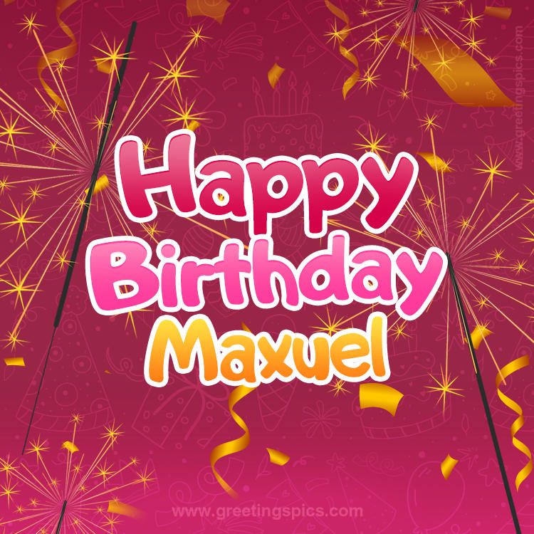Happy Birthday Maxuel Image with sparklers (square shape image)