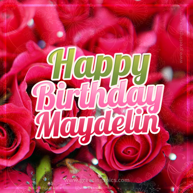 Happy Birthday Maydelin beautiful Image with red roses (square shape image)