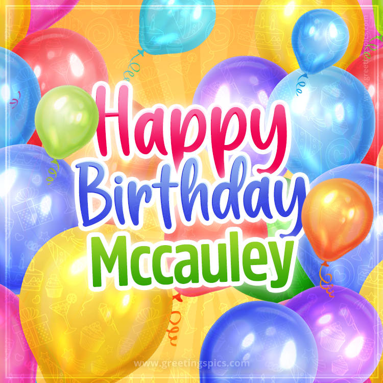 Happy Birthday Mccauley Image with colorful balloons (square shape image)