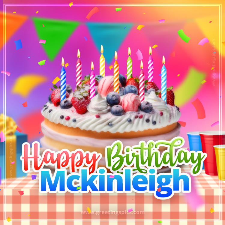 Happy Birthday Mckinleigh Colorful Image with fruit cake and candles (square shape image)