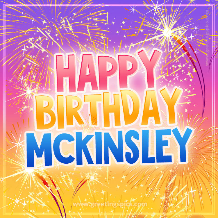 Happy Birthday Mckinsley Picture with fireworks (square shape image)