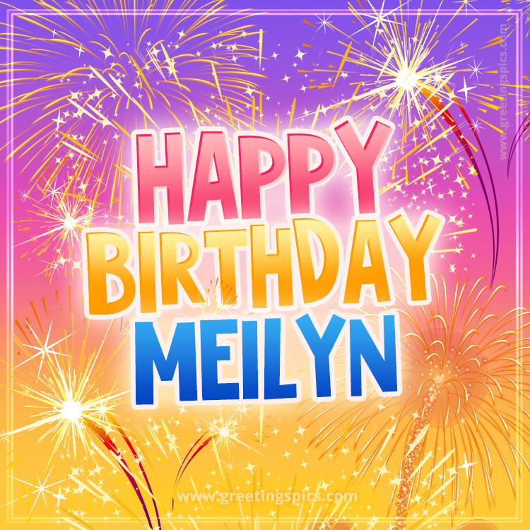 Happy Birthday Meilyn Picture with fireworks (square shape image)