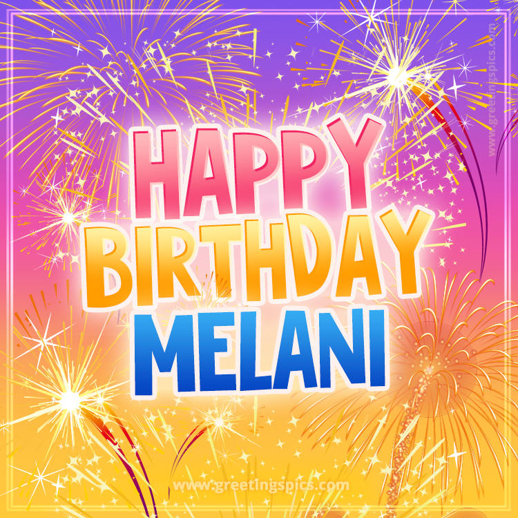 Happy Birthday Melani Picture with fireworks (square shape image)