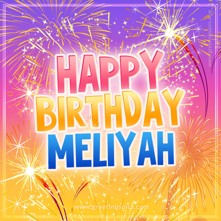 Happy Birthday Meliyah Picture with fireworks (square shape image)