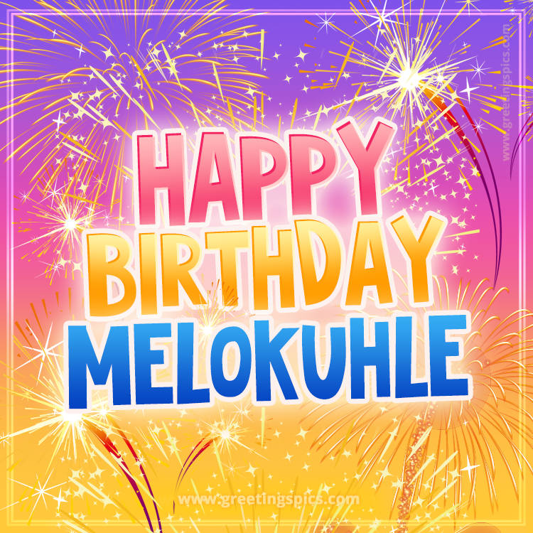 Happy Birthday Melokuhle Picture with fireworks (square shape image)