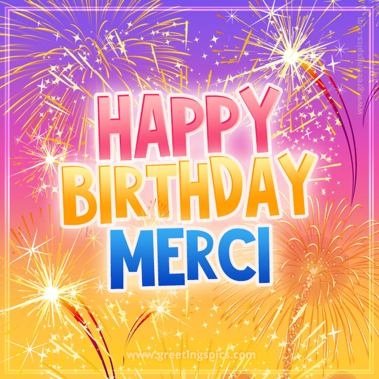 Happy Birthday Merci Picture with fireworks (square shape image)