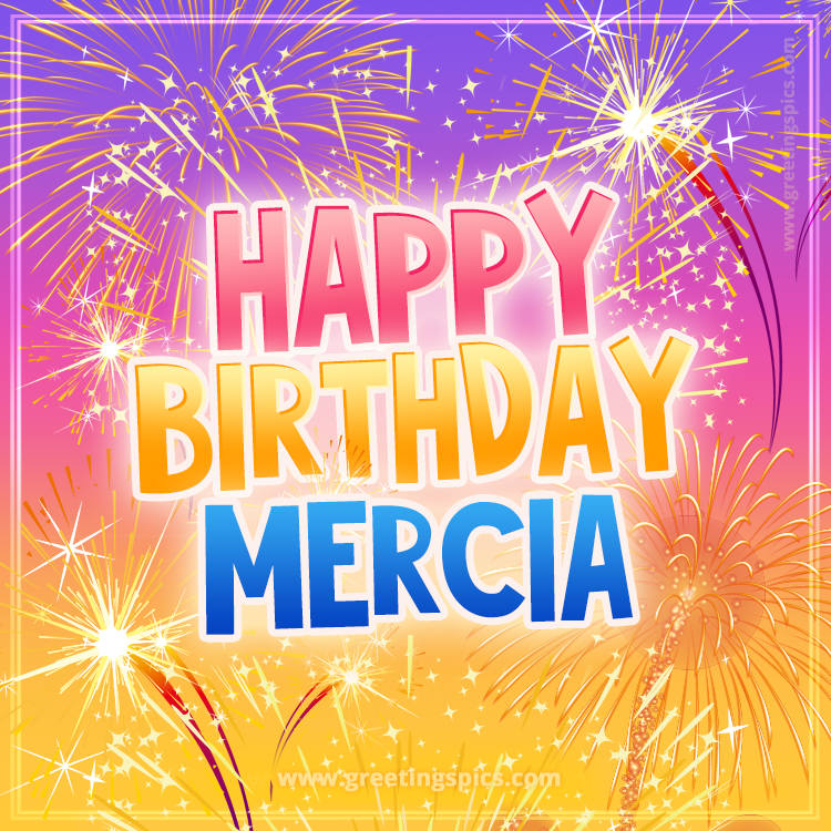 Happy Birthday Mercia Picture with fireworks (square shape image)