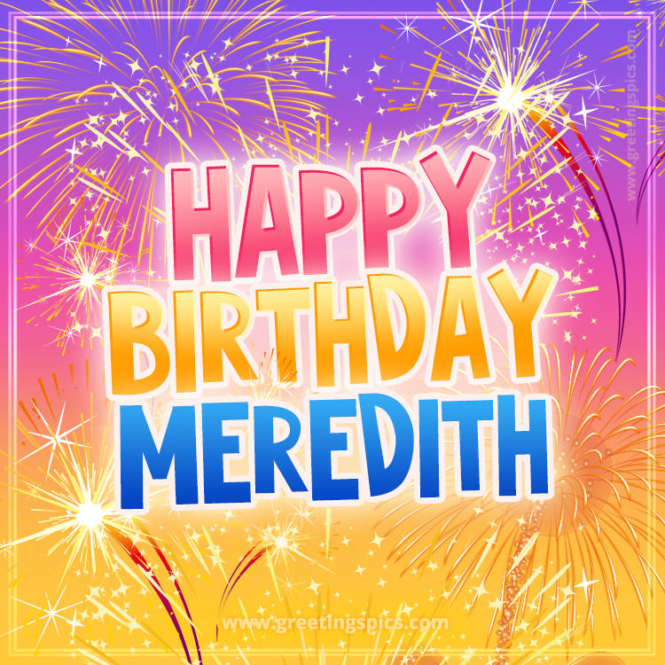 Happy Birthday Meredith Picture with fireworks (square shape image)