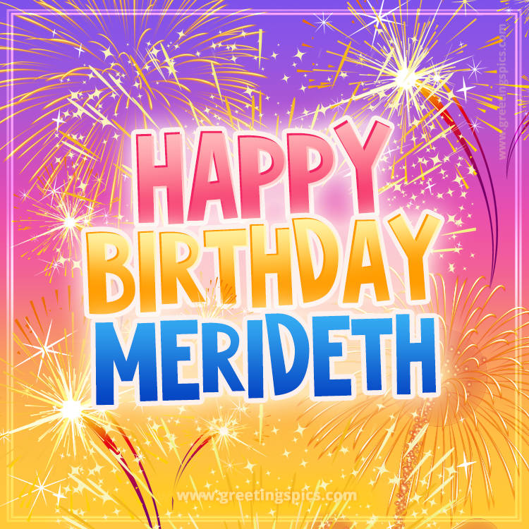 Happy Birthday Merideth Picture with fireworks (square shape image)