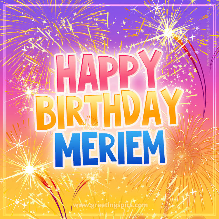 Happy Birthday Meriem Picture with fireworks (square shape image)