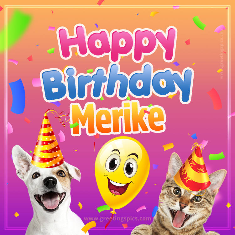Happy Birthday Merike Funny Image with cat and dog (square shape image)
