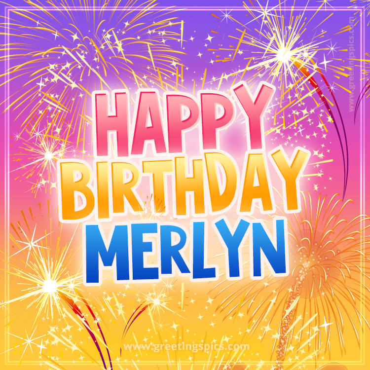 Happy Birthday Merlyn Picture with fireworks (square shape image)