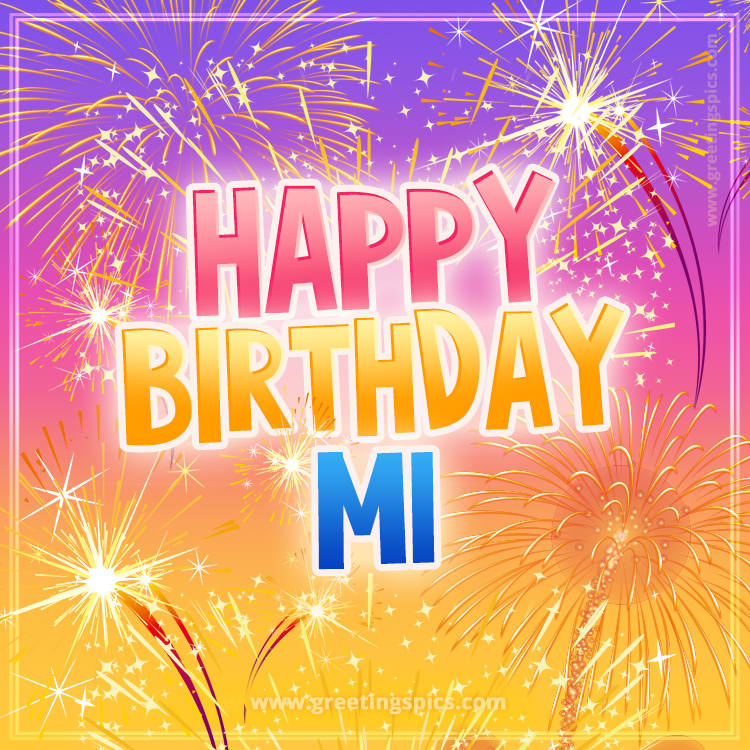 Happy Birthday Mi Picture with fireworks (square shape image)