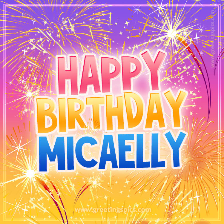 Happy Birthday Micaelly Picture with fireworks (square shape image)