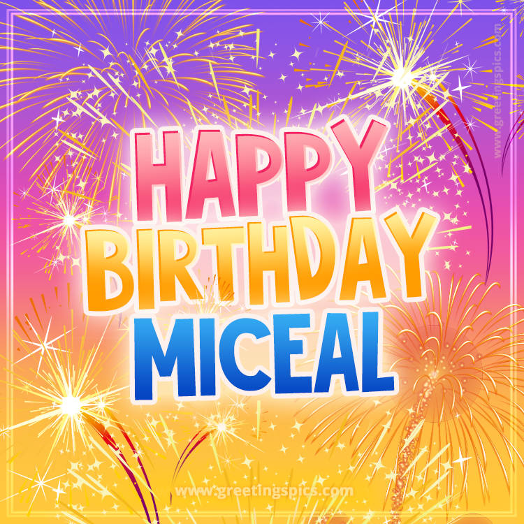 Happy Birthday Miceal Picture with fireworks (square shape image)