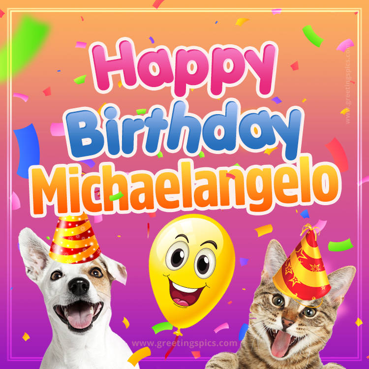 Happy Birthday Michaelangelo Funny Image with cat and dog (square shape image)