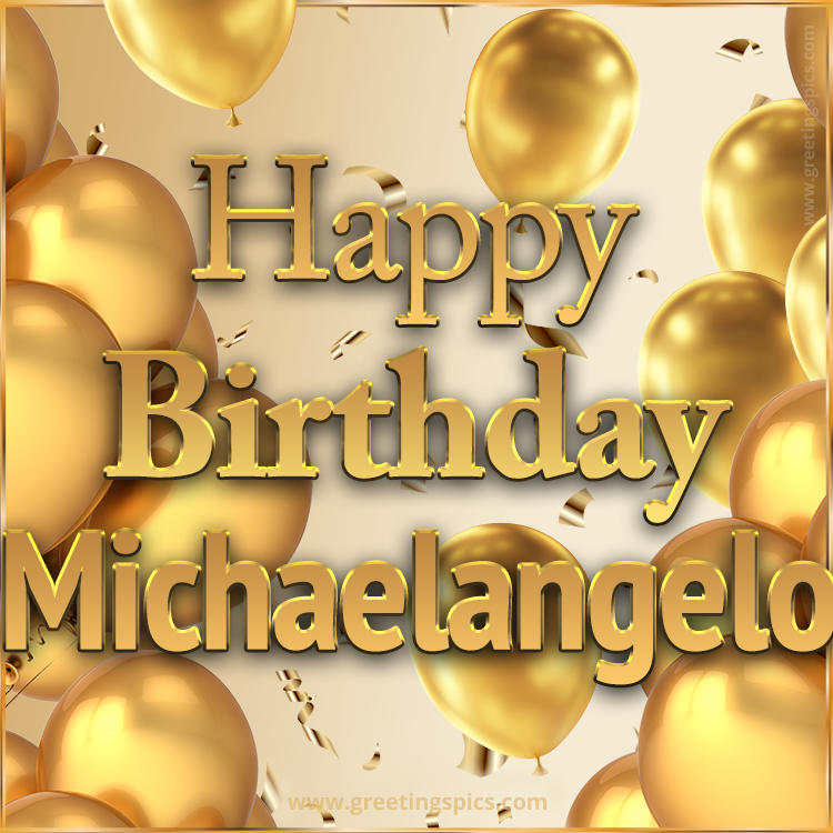 Happy Birthday Michaelangelo Card with golden confetti and balloons (square shape image)