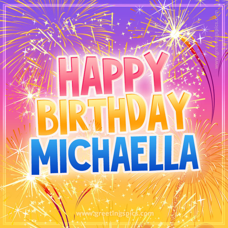 Happy Birthday Michaella Picture with fireworks (square shape image)