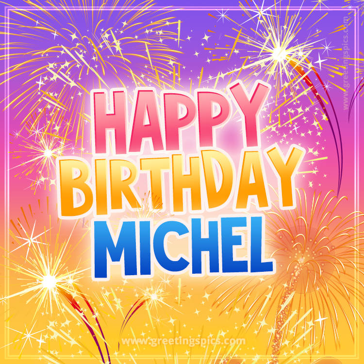 Happy Birthday Michel Picture with fireworks (square shape image)