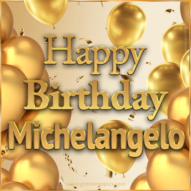 Happy Birthday Michelangelo Card with golden confetti and balloons (square shape image)