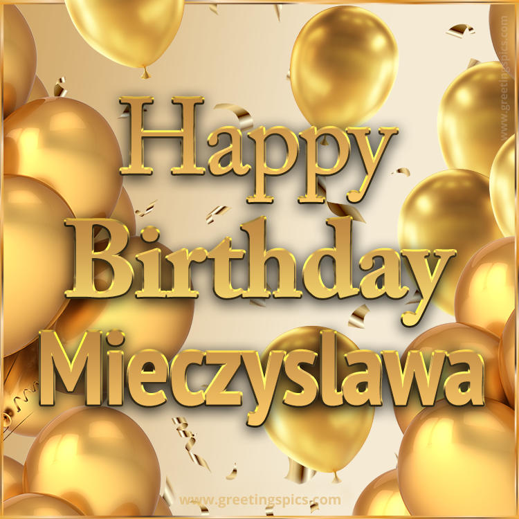 Happy Birthday Mieczyslawa Card with golden confetti and balloons (square shape image)