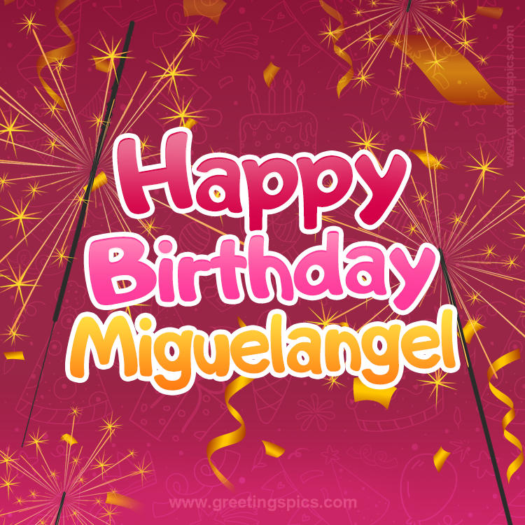 Happy Birthday Miguelangel Image with sparklers (square shape image)