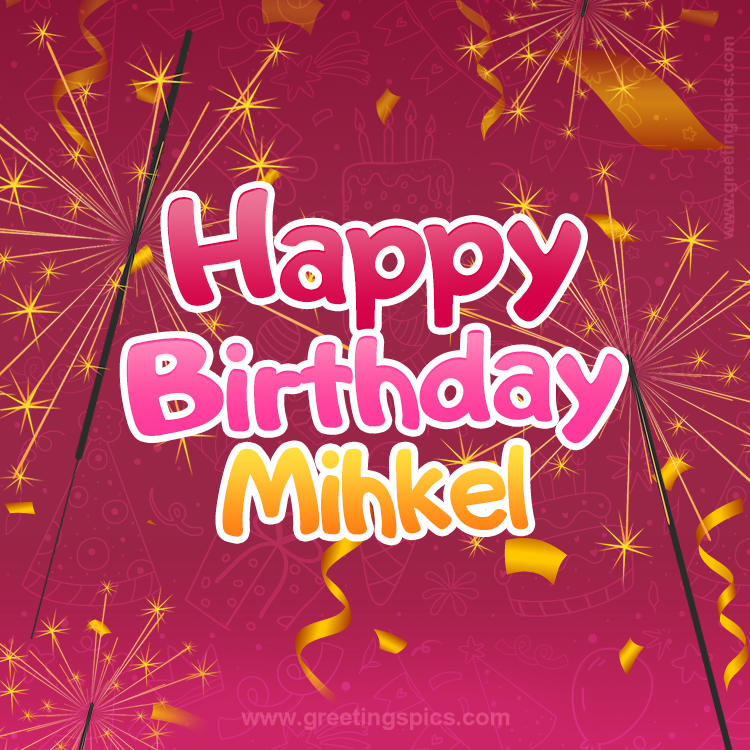 Happy Birthday Mihkel Image with sparklers (square shape image)