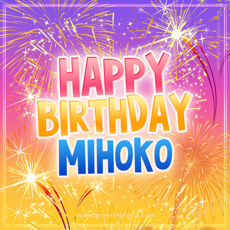 Happy Birthday Mihoko Picture with fireworks (square shape image)