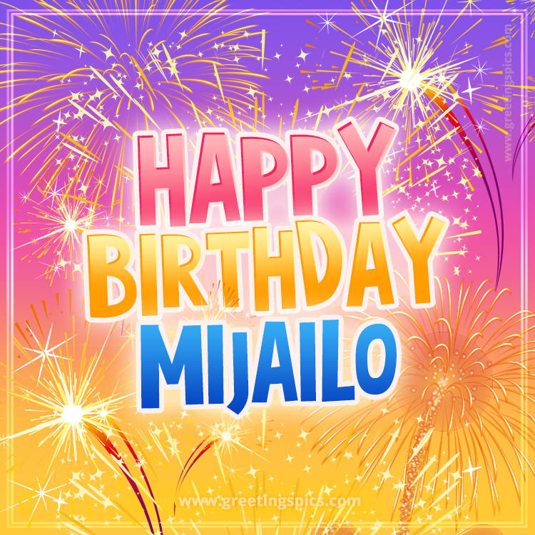 Happy Birthday Mijailo Picture with fireworks (square shape image)