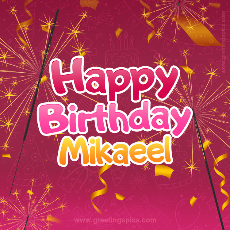 Happy Birthday Mikaeel Image with sparklers (square shape image)