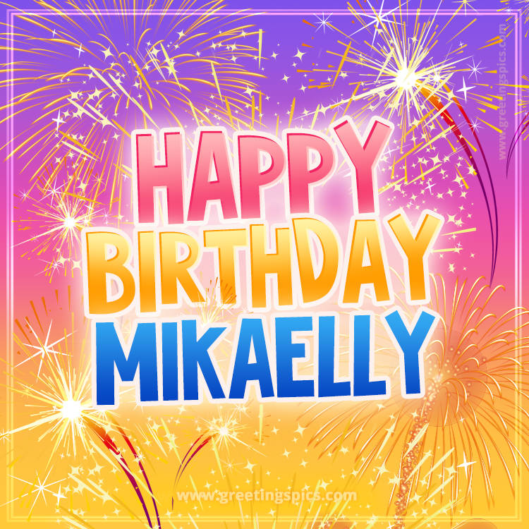 Happy Birthday Mikaelly Picture with fireworks (square shape image)