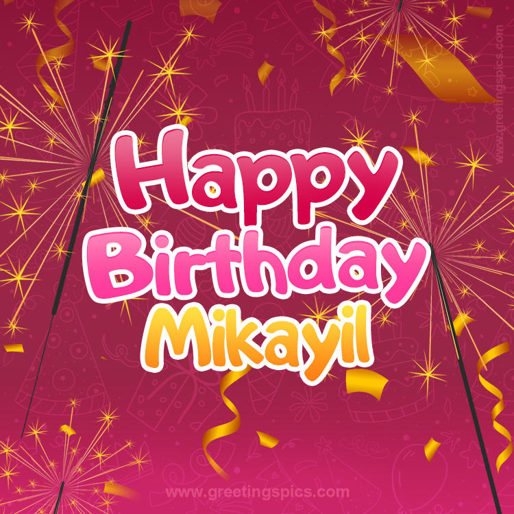 Happy Birthday Mikayil Image with sparklers (square shape image)