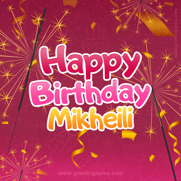 Happy Birthday Mikheili Image with sparklers (square shape image)