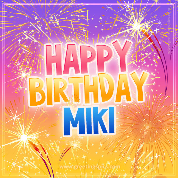 Happy Birthday Miki Picture with fireworks (square shape image)
