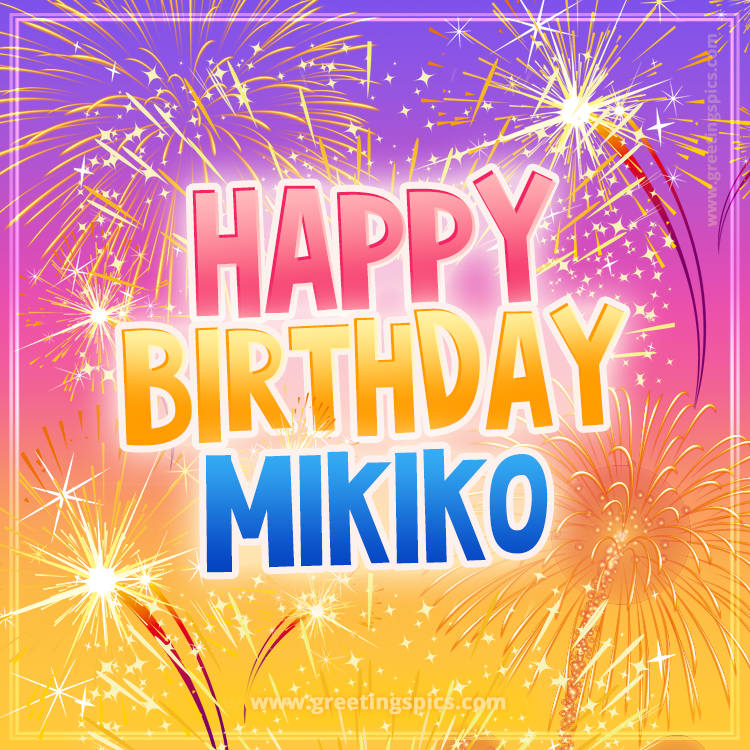 Happy Birthday Mikiko Picture with fireworks (square shape image)