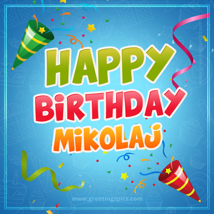 Happy Birthday Mikolaj picture with confetti and party poppers (square shape image)