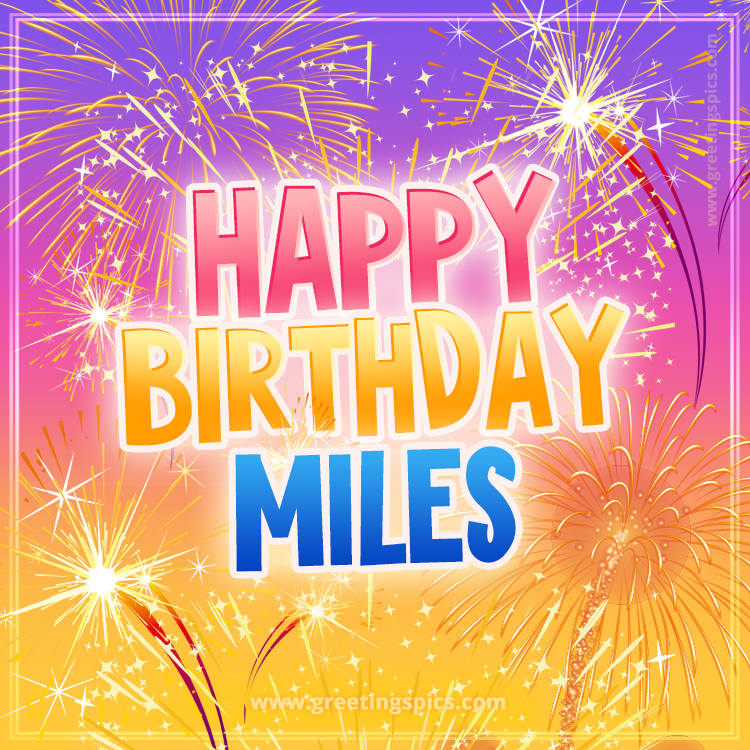 Happy Birthday Miles Picture with fireworks (square shape image)