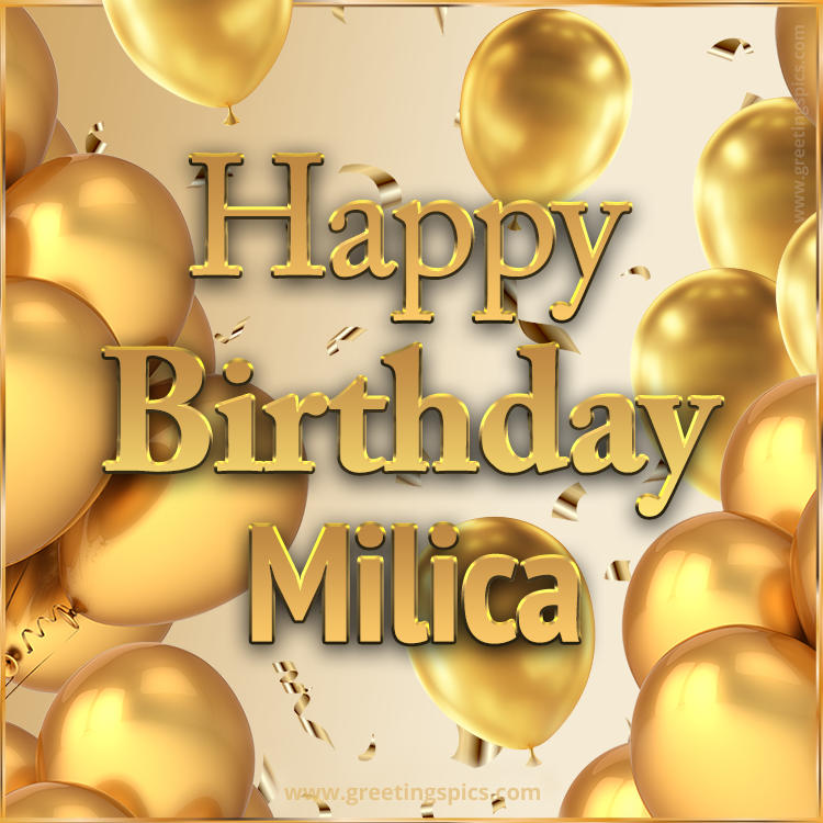 Happy Birthday Milica Card with golden confetti and balloons (square shape image)