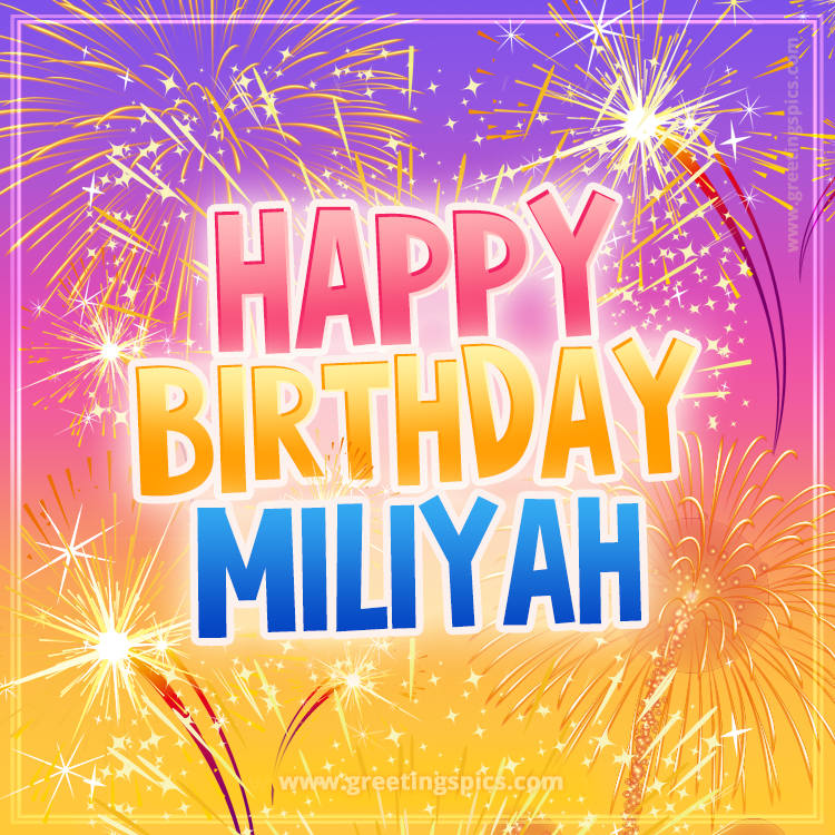 Happy Birthday Miliyah Picture with fireworks (square shape image)