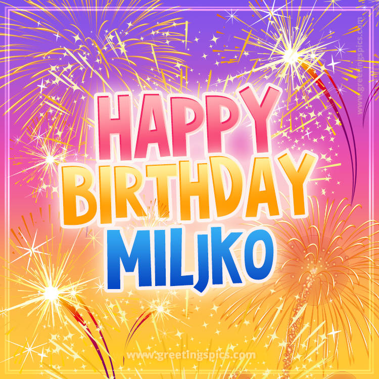 Happy Birthday Miljko Picture with fireworks (square shape image)