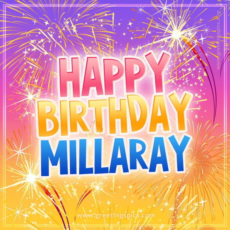 Happy Birthday Millaray Picture with fireworks (square shape image)