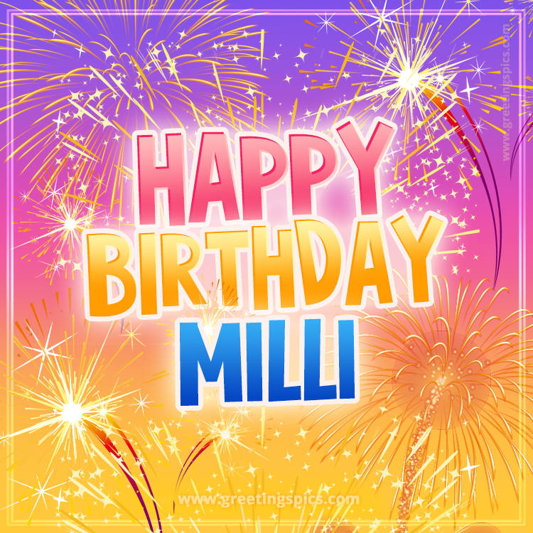 Happy Birthday Milli Picture with fireworks (square shape image)