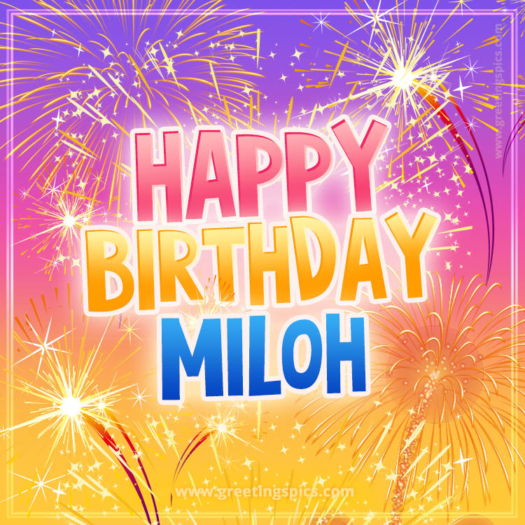 Happy Birthday Miloh Picture with fireworks (square shape image)