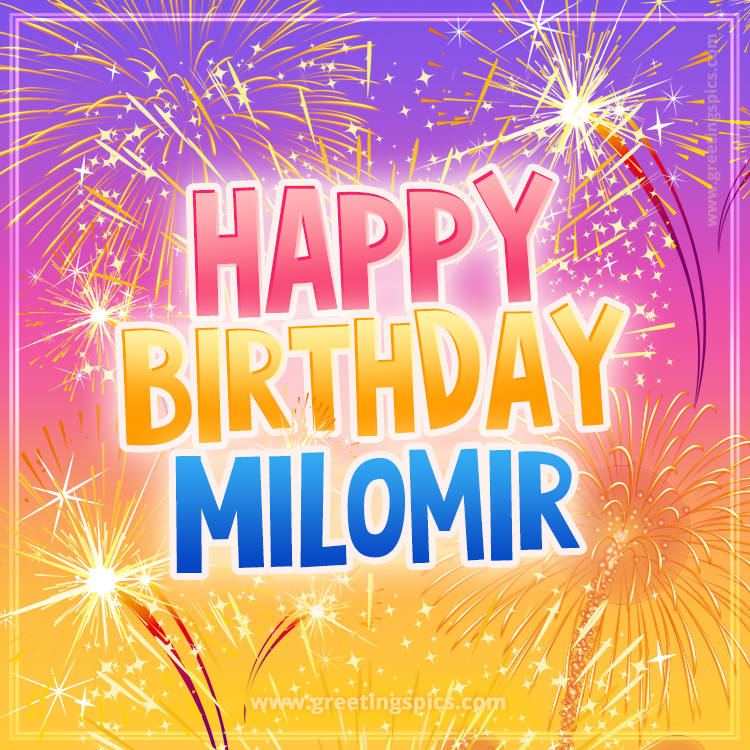 Happy Birthday Milomir Picture with fireworks (square shape image)