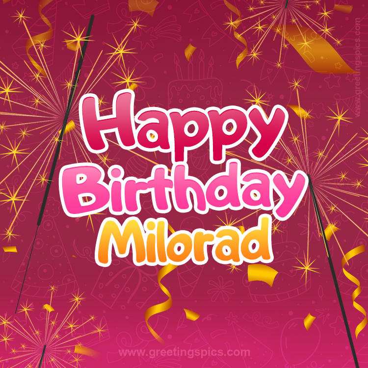 Happy Birthday Milorad Image with sparklers (square shape image)