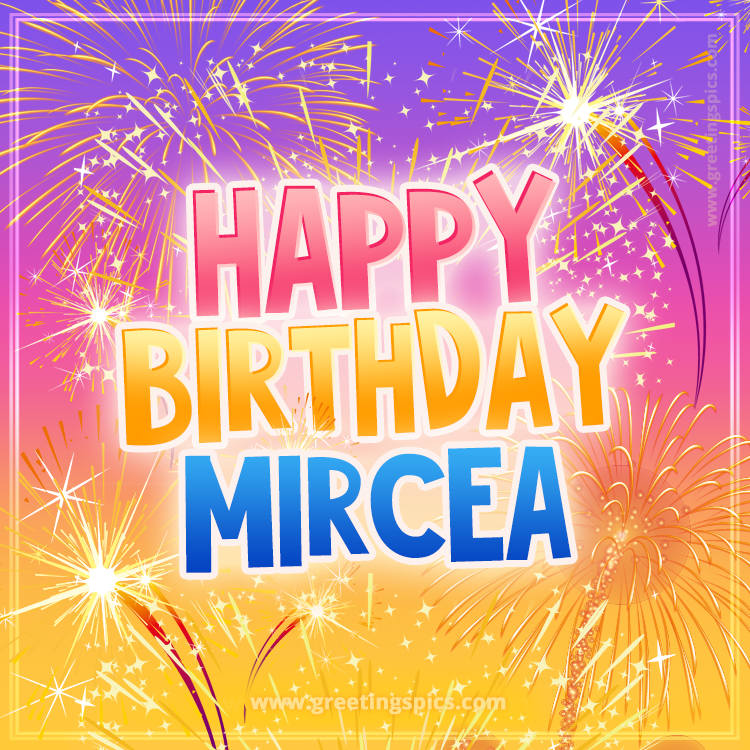 Happy Birthday Mircea Picture with fireworks (square shape image)